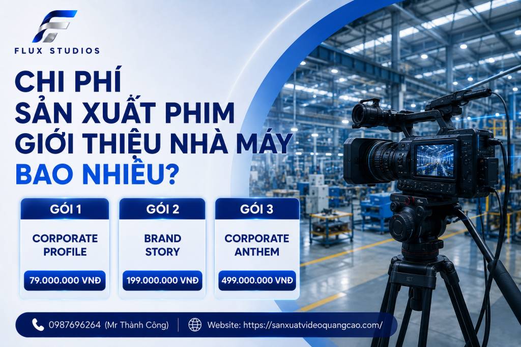 Chi Phí Sản Xuất Phim Giới Thiệu Nhà Máy Bao Nhiêu