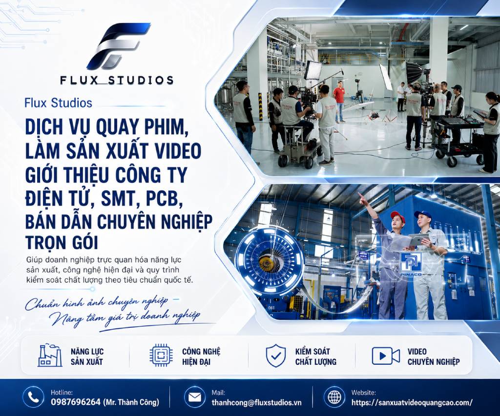 Dịch Vụ Quay Phim, Làm Sản Xuất Video Giới Thiệu Công Ty Điện Tử, SMT, PCB, Bán Dẫn Chuyên Nghiệp Trọn Gói